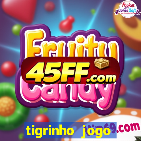 tigrinho jogo deposito minimo 1 real